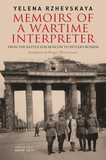 Memoirs of a Wartime Interpreter, Elena Rzhevskaya