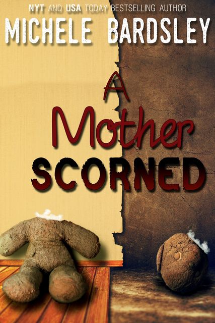 A Mother Scorned, Michele Bardsley