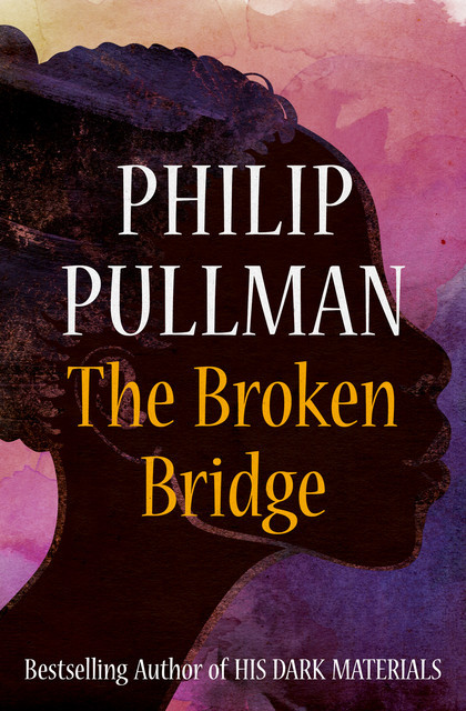 The Broken Bridge, Philip Pullman