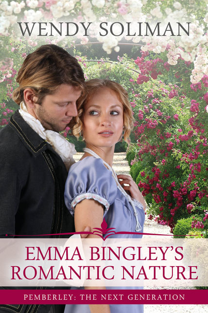 Emma Bingley's Romantic Nature, Wendy Soliman