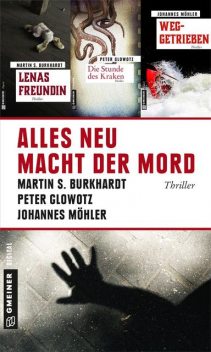 Alles neu macht der Mord, Martin S. Burkhardt, Peter Glowotz, Johannes Möhler