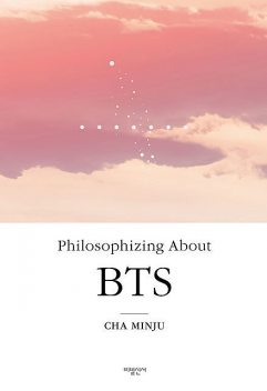 Philosophizing About BTS, Minju Cha