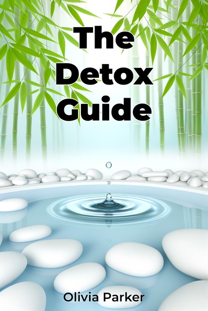 The Detox Guide, Olivia Parker