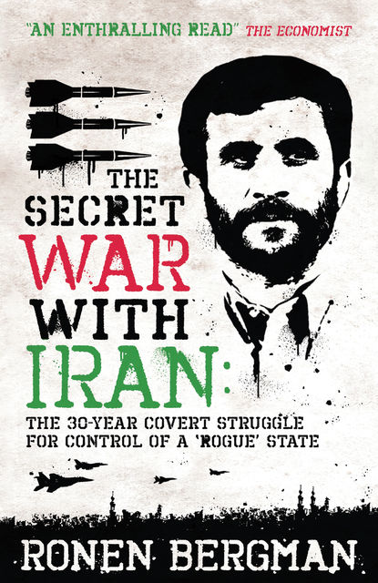 The Secret War with Iran, Ronen Bergman