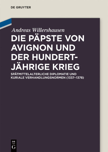 Die Päpste von Avignon und der Hundertjährige Krieg, Andreas Willershausen