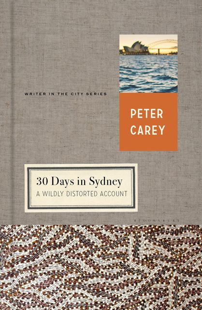 30 Days in Sydney, Peter Carey