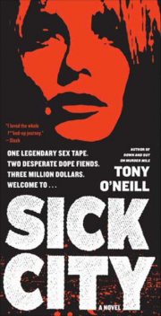 Sick City, Tony O'Neill