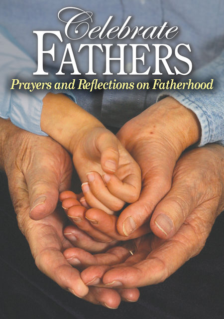 Celebrate Fathers, Jim Auer, Daniel J.Finucane, Steve Givens