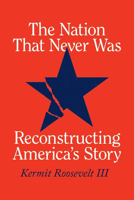 The Nation That Never Was, Kermit Roosevelt