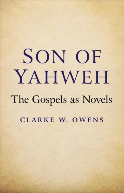 Son of Yahweh, Clarke W. Owens