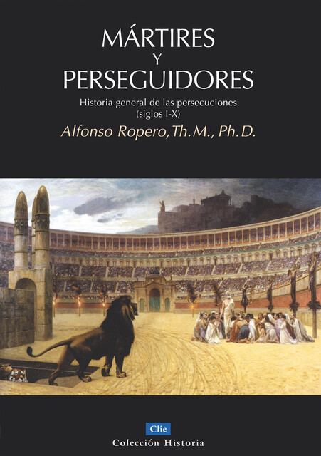Mártires y perseguidores, Alfonso Ropero Berdoza