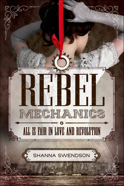 Rebel Mechanics, Shanna Swendson