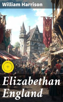Elizabethan England, William Harrison
