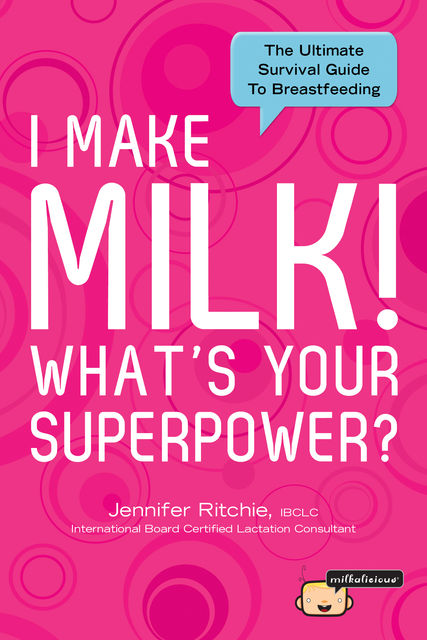 I Make Milk, What's Your Superpower?, Jennifer Ritchie