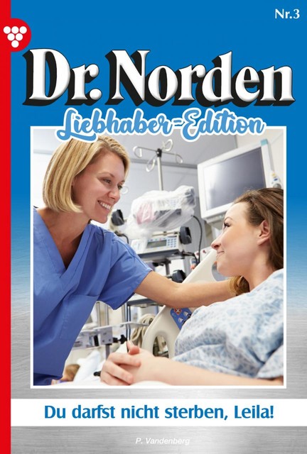 Dr. Norden Liebhaber Edition 3 – Arztroman, Patricia Vandenberg