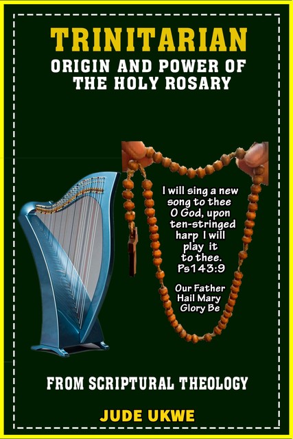 Trinitarian Origin and Power of the Holy Rosary, Ukwe Jude