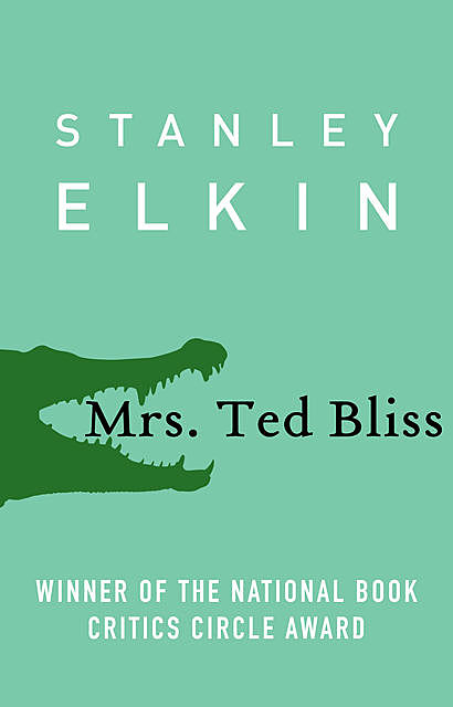 Mrs. Ted Bliss, Stanley Elkin