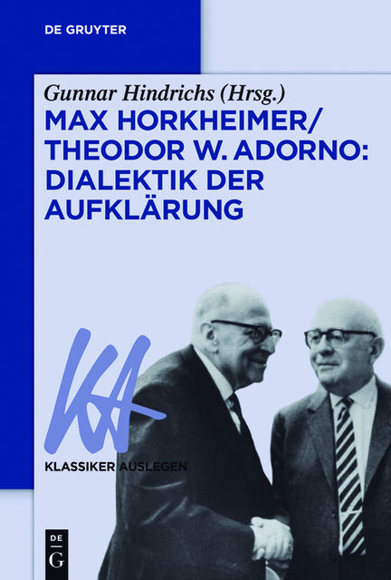 Max Horkheimer/Theodor W. Adorno: Dialektik der Aufklärung, Gunnar Hindrichs