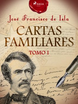 Cartas familiares. Tomo I, José Francisco de Isla