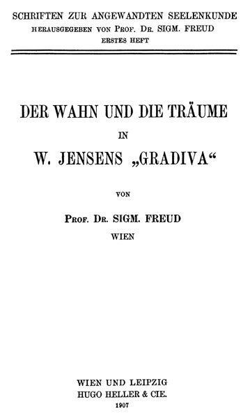Der Wahn und die Träume in W. Jensens »Gradiva«, Sigmund Freud