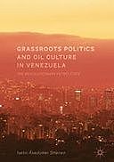Grassroots Politics and Oil Culture in Venezuela: The Revolutionary Petro-State, Iselin Åsedotter Strønen