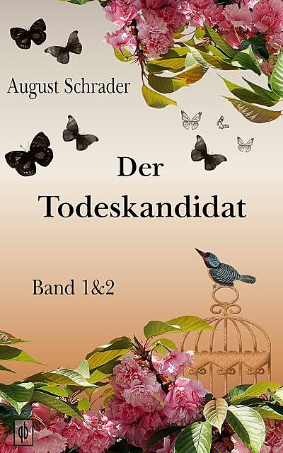 Der Todeskandidat / Band 1 & 2, August Schrader