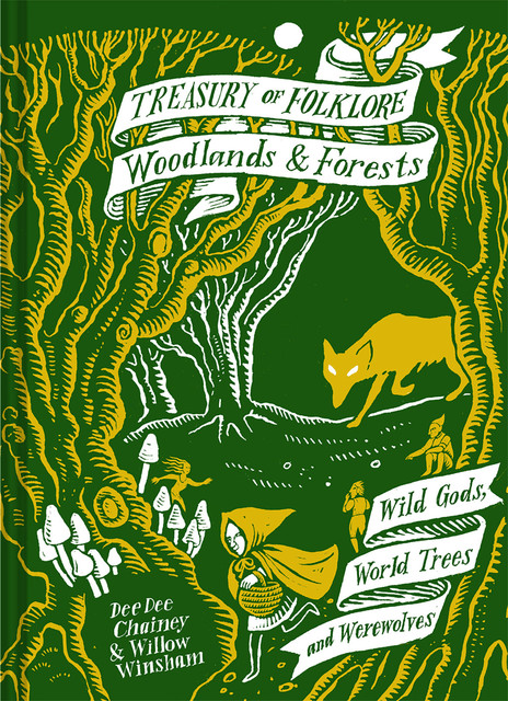 Treasury of Folklore: Woodlands and Forests, Willow Winsham, Dee Dee Chainey