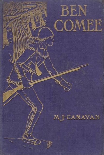Ben Comee / A Tale of Rogers's Rangers, 1758-59, M.J.Canavan
