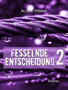Fesselnde Entscheidung 2, Alissa Sterne
