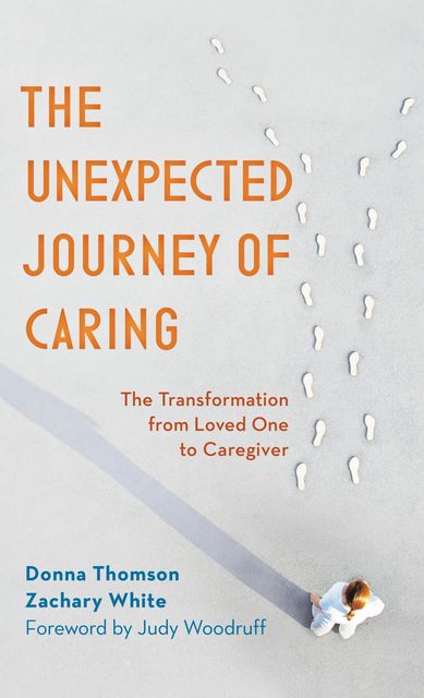 The Unexpected Journey of Caring, Donna Thomson, Zachary White
