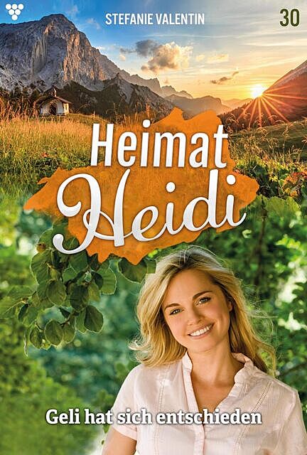 Heimat-Heidi 30 – Heimatroman, Stefanie Valentin
