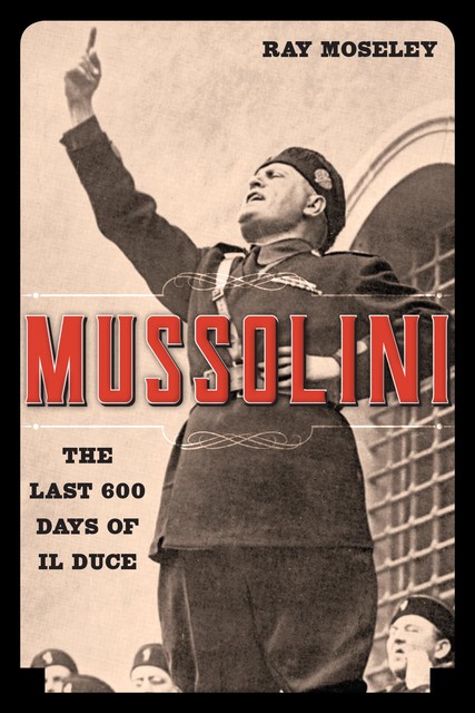 Mussolini, Ray Moseley