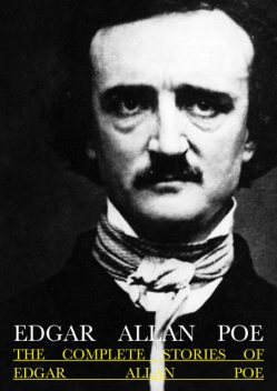 The Complete Stories of Edgar Allan Poe, Edgar Allan Poe