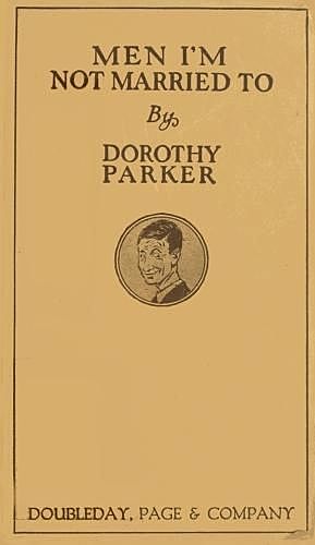 Men I'm Not Married To, Dorothy Parker