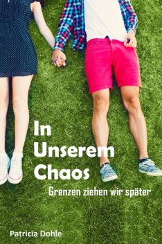 In unserem Chaos, Patricia Dohle