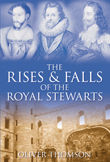 The Rises and Falls of the Royal Stewarts, Oliver Thomson