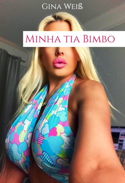 Minha tia Bimbo, Gina Weiß