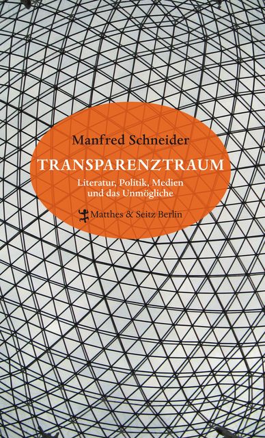 Transparenztraum, Manfred Schneider