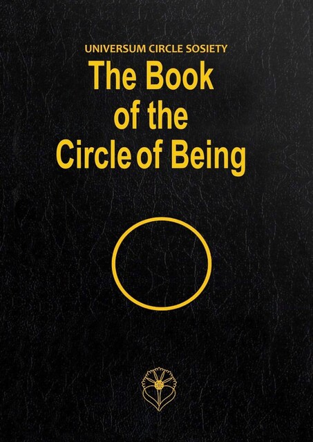 The Book of the Circle of Being, Universum Circle Sosiety