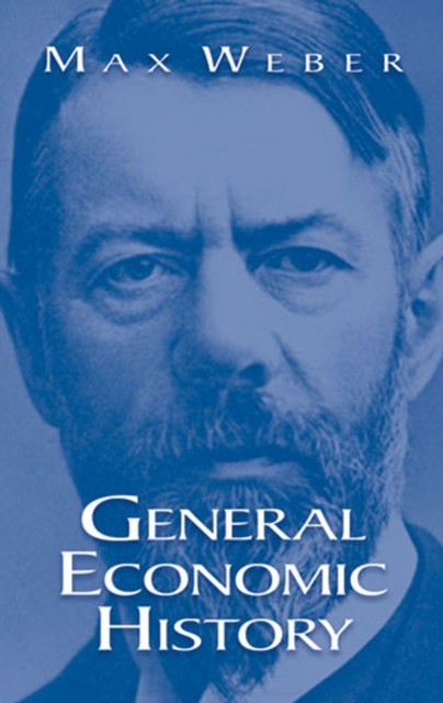 General Economic History, Max Weber