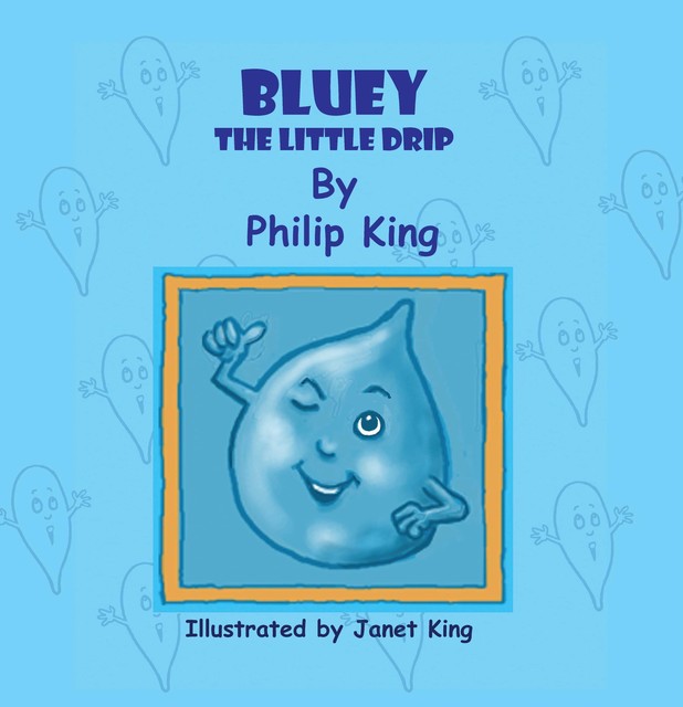 Bluey, the Little Drip, Philip King