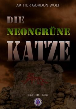 DIE NEONGRÜNE KATZE, Arthur Gordon Wolf