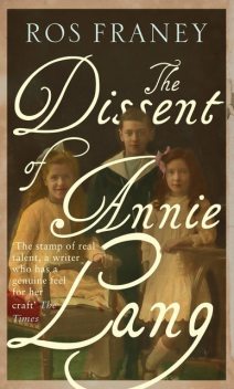 The Dissent of Annie Lang, Ros Franey