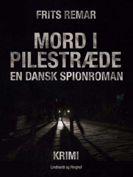 Mord i Pilestræde: en dansk spionroman, Frits Remar