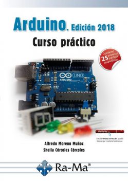 Arduino. Edición 2018 Curso práctico, Alfredo Moreno, Sheila Cordobes