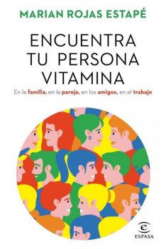 Encuentra tu persona vitamina, Marian Rojas Estapé