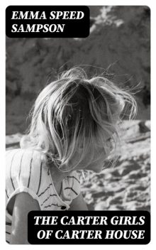 The Carter Girls of Carter House, Emma Speed Sampson