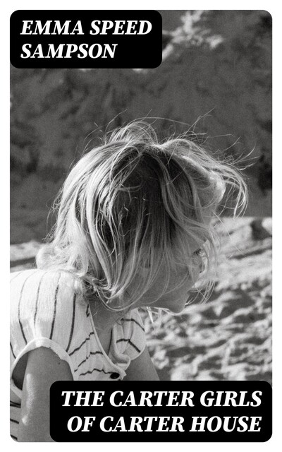 The Carter Girls of Carter House, Emma Speed Sampson