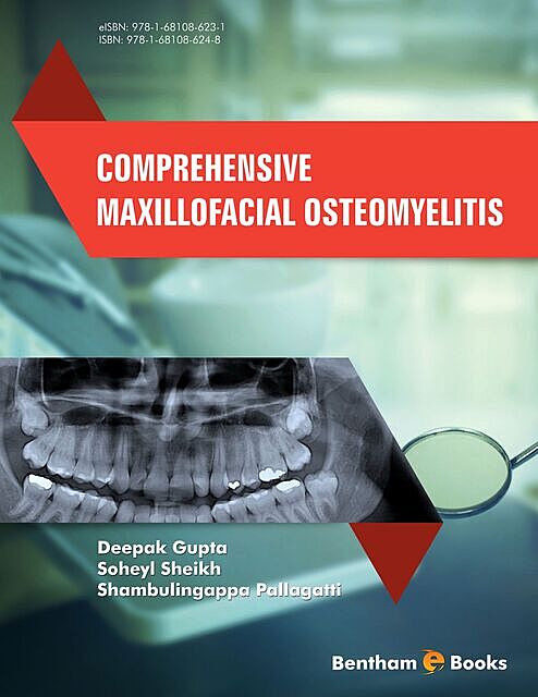 Comprehensive Maxillofacial Osteomyelitis, Deepak Gupta, Shambulingappa Pallagatti, Soheyl Sheikh