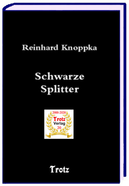 Schwarze Splitter, Reinhard Knoppka